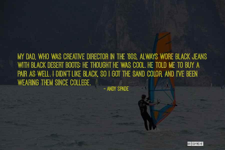 Boots And Jeans Quotes By Andy Spade Boots And Jeans Quotes By Andy Spade