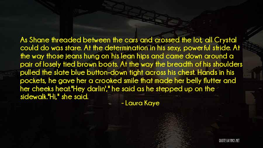Boots And Jeans Quotes By Laura Kaye Boots And Jeans Quotes By Laura Kaye