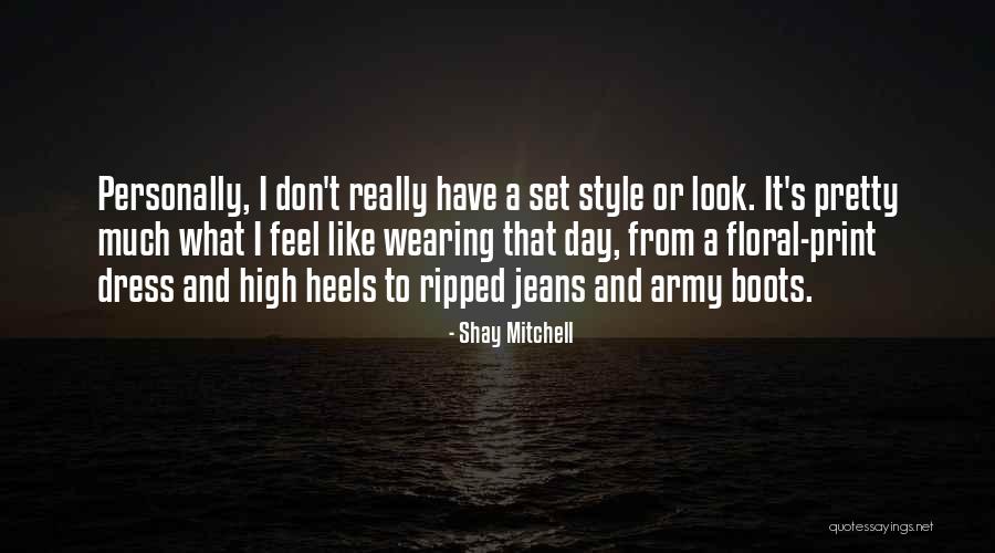 Boots And Jeans Quotes By Shay Mitchell Boots And Jeans Quotes By Shay Mitchell