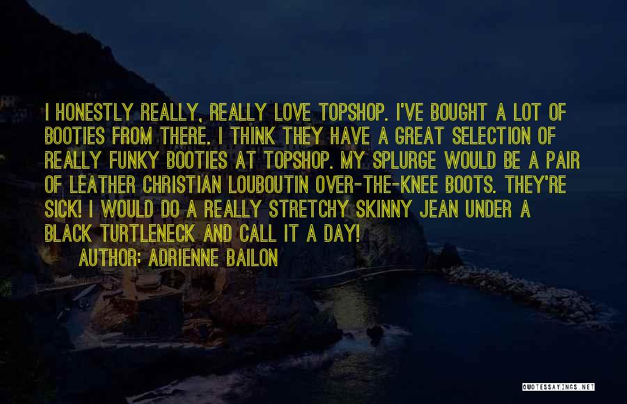 Boots And Love Quotes By Adrienne Bailon