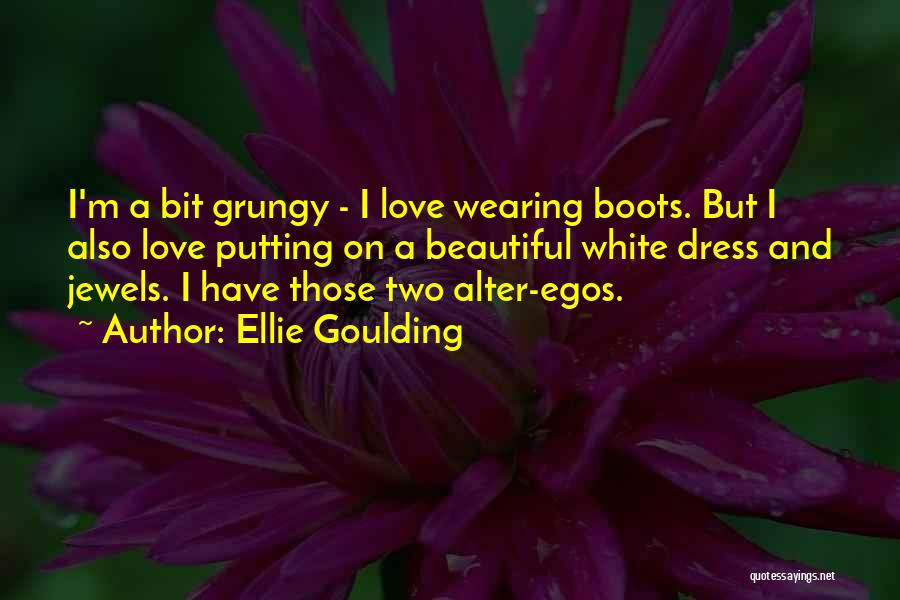 Boots And Love Quotes By Ellie Goulding