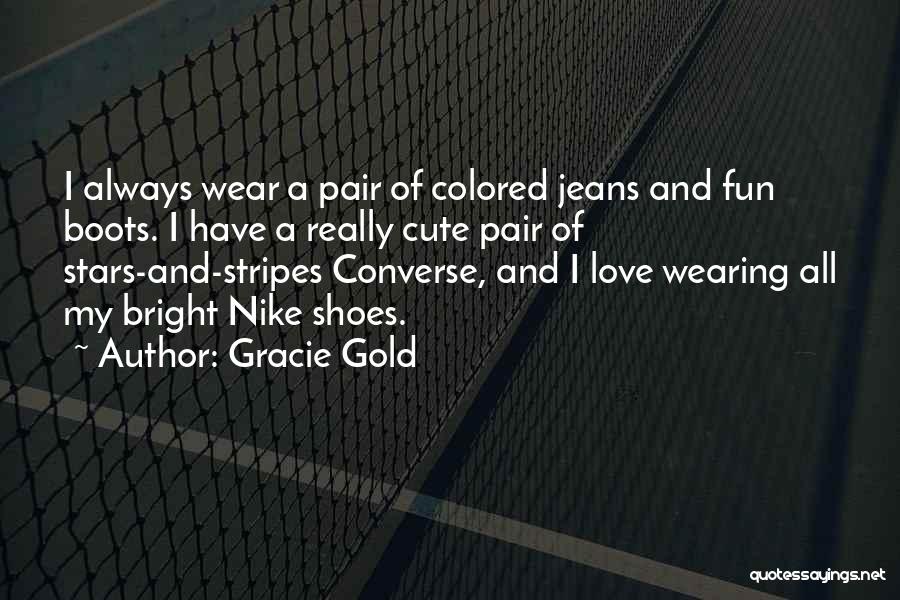 Boots And Love Quotes By Gracie Gold