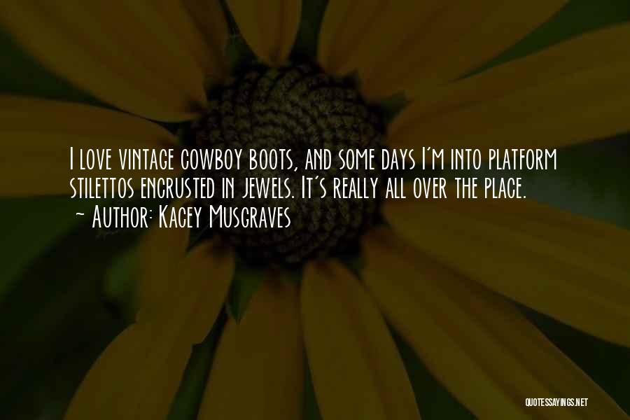 Boots And Love Quotes By Kacey Musgraves