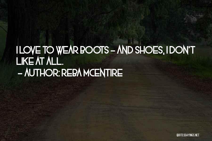 Boots And Love Quotes By Reba McEntire