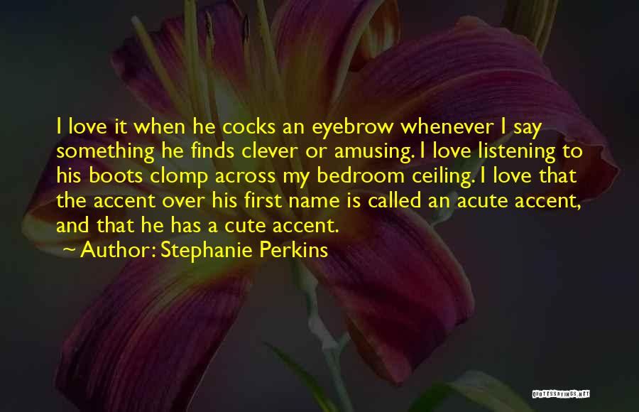 Boots And Love Quotes By Stephanie Perkins