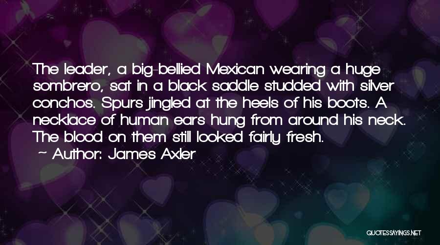 Boots And Spurs Quotes By James Axler