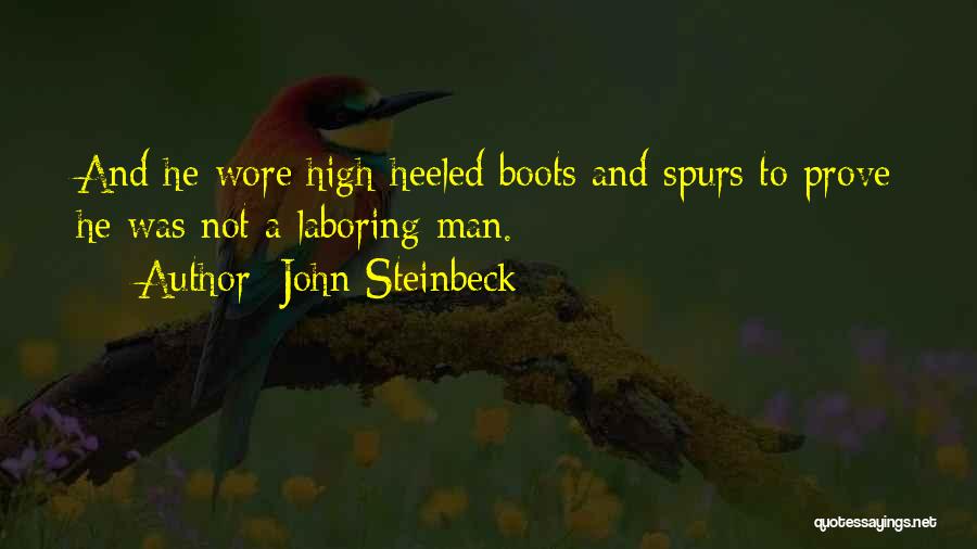 Boots And Spurs Quotes By John Steinbeck