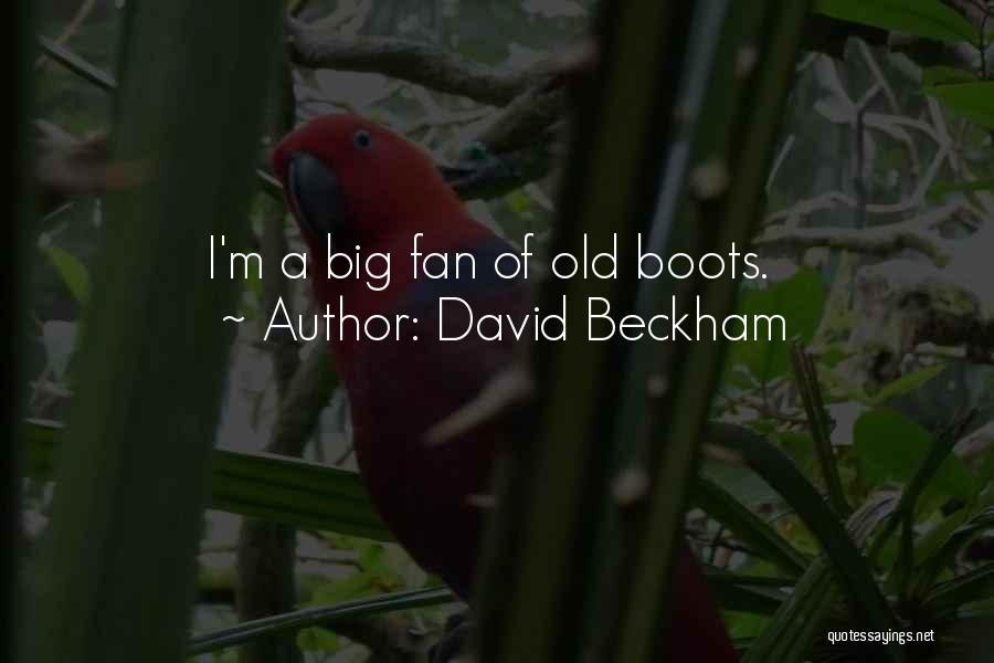 Boots Quotes By David Beckham