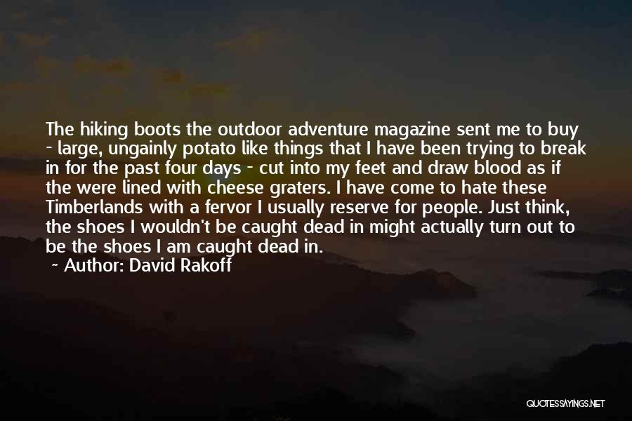 Boots Quotes By David Rakoff