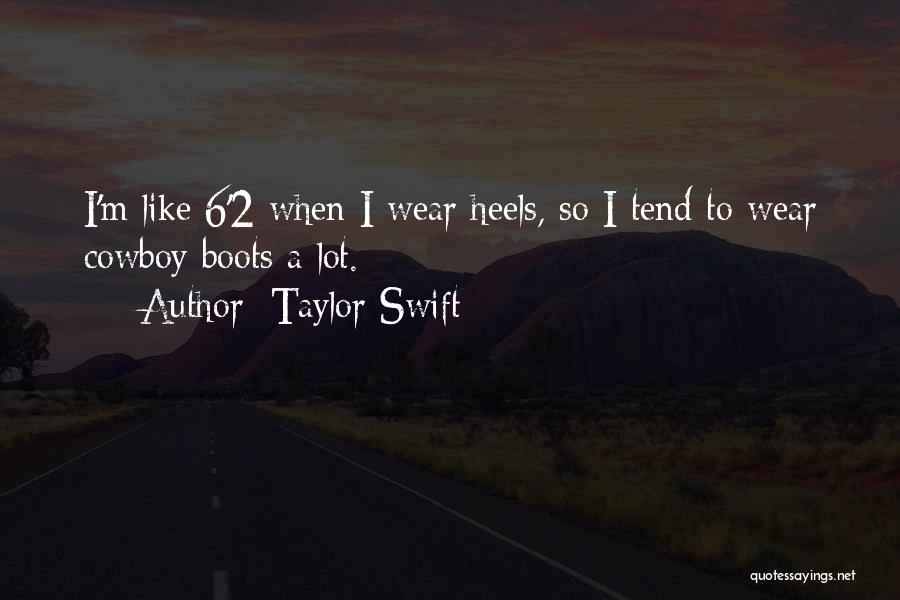 Boots Quotes By Taylor Swift