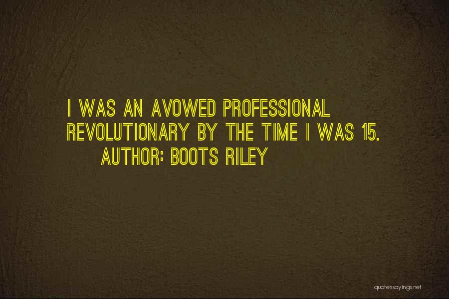 Boots Riley Quotes 1903231