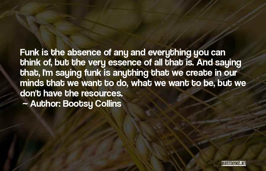 Bootsy Collins Quotes 1304099