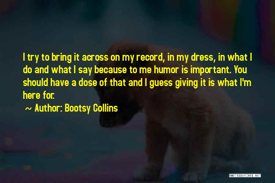 Bootsy Collins Quotes 1563294