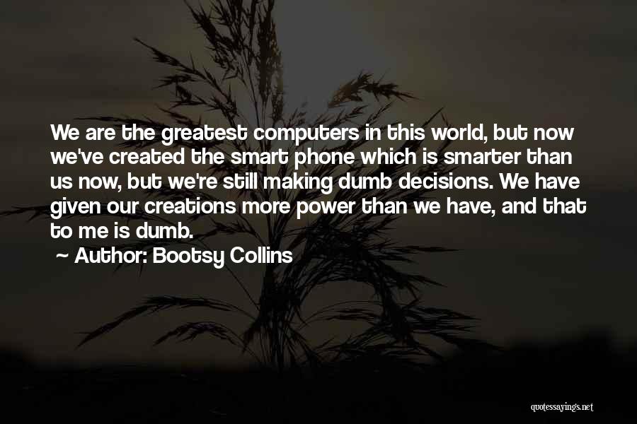 Bootsy Collins Quotes 332699
