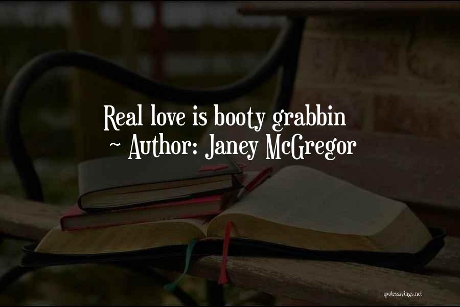 Booty Love Quotes By Janey McGregor