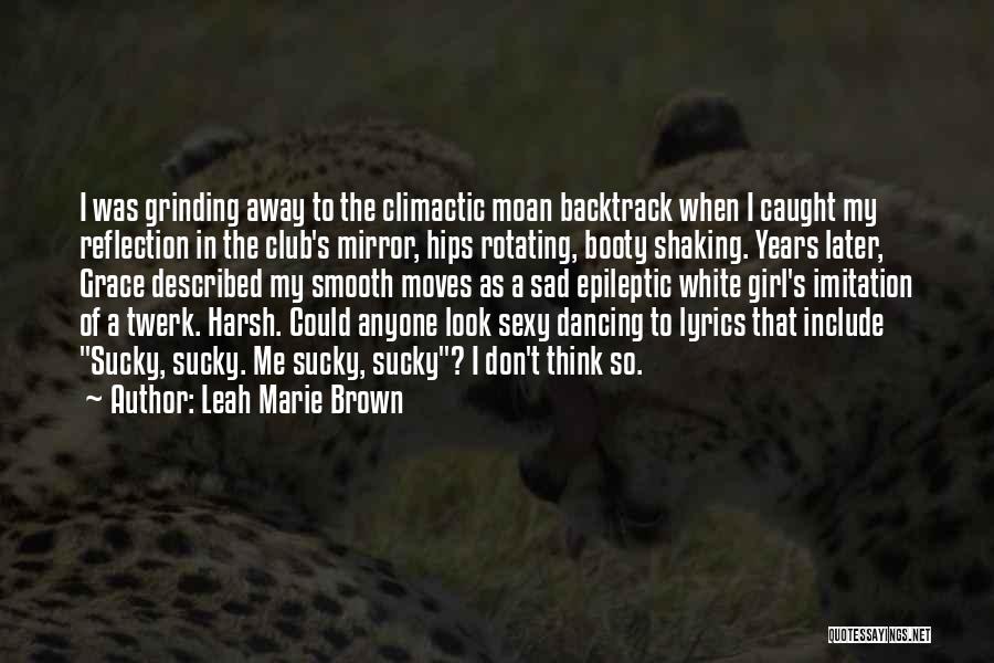 Booty Shaking Quotes By Leah Marie Brown