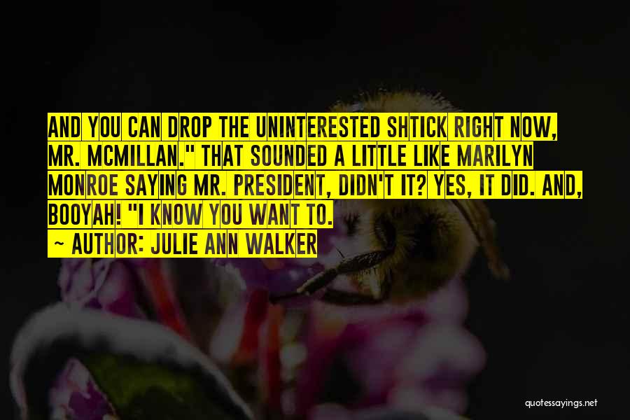 Booyah Quotes By Julie Ann Walker
