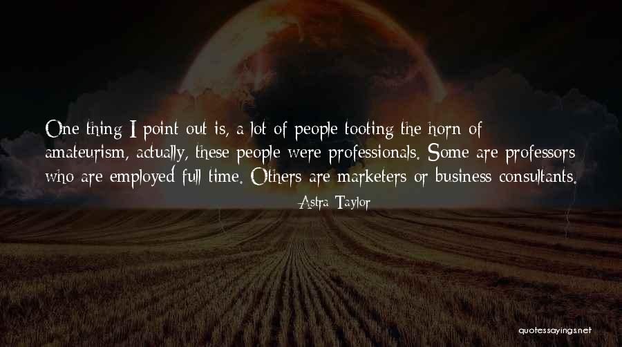 Borah Peak Quotes By Astra Taylor Borah Peak Quotes By Astra Taylor