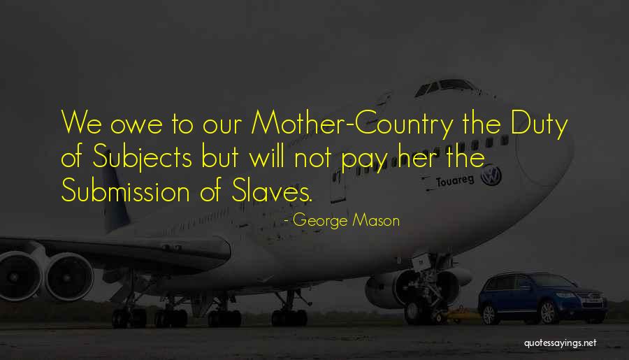 Borang Quotes By George Mason Borang Quotes By George Mason
