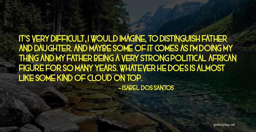 Boraver Quotes By Isabel Dos Santos Boraver Quotes By Isabel Dos Santos