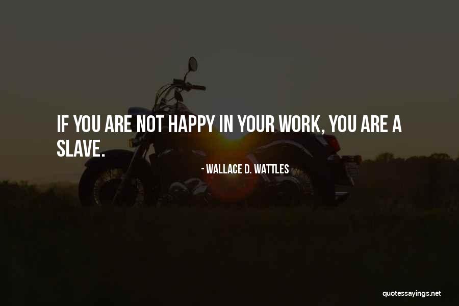 Borcano Quotes By Wallace D. Wattles