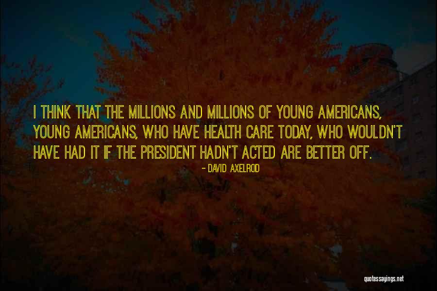 Borcky Quotes By David Axelrod Borcky Quotes By David Axelrod