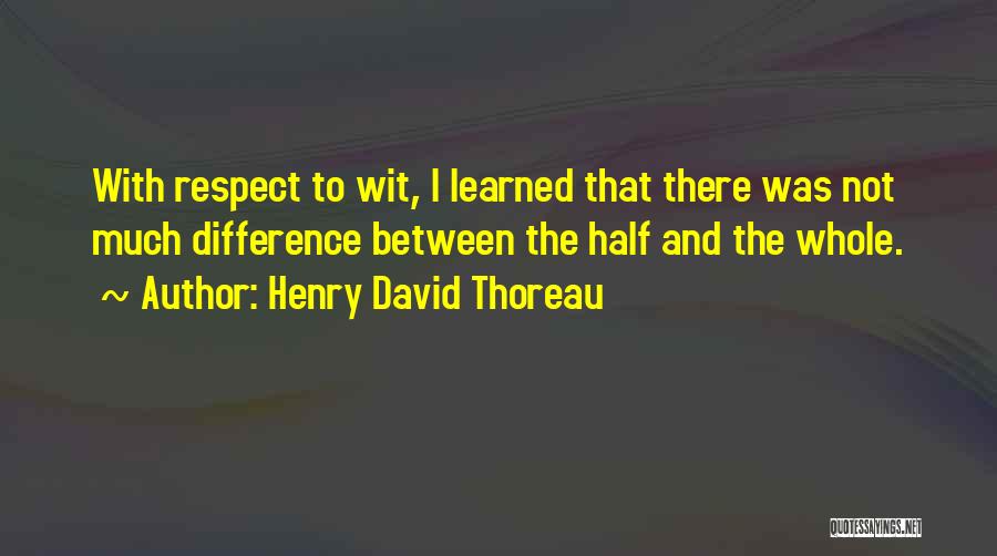 Bordeleau Sauce Quotes By Henry David Thoreau
