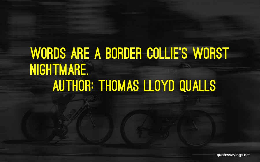 Border Collie Quotes By Thomas Lloyd Qualls