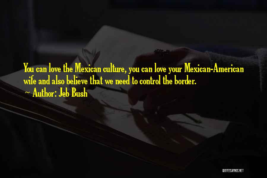 Border Control Quotes By Jeb Bush