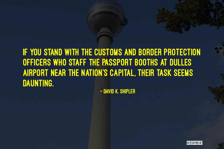 Border Protection Quotes By David K. Shipler Border Protection Quotes By David K. Shipler