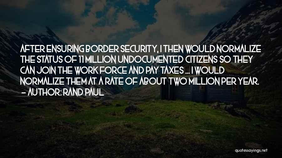 Border Security Force Quotes By Rand Paul