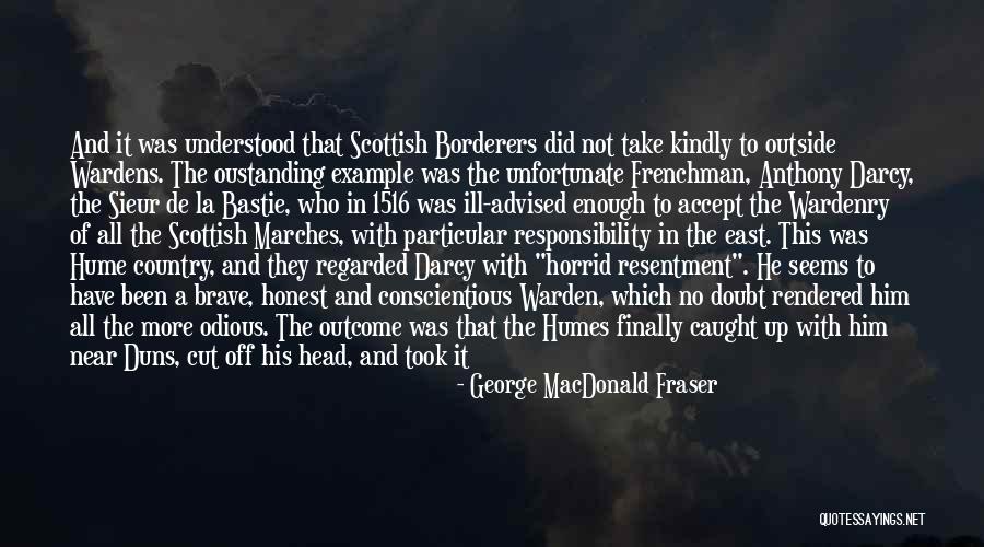 Borderers Quotes By George MacDonald Fraser Borderers Quotes By George MacDonald Fraser
