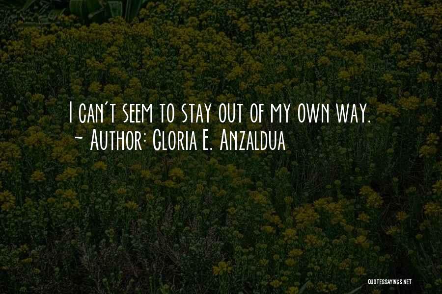 Borderlands 2 Quotes By Gloria E. Anzaldua