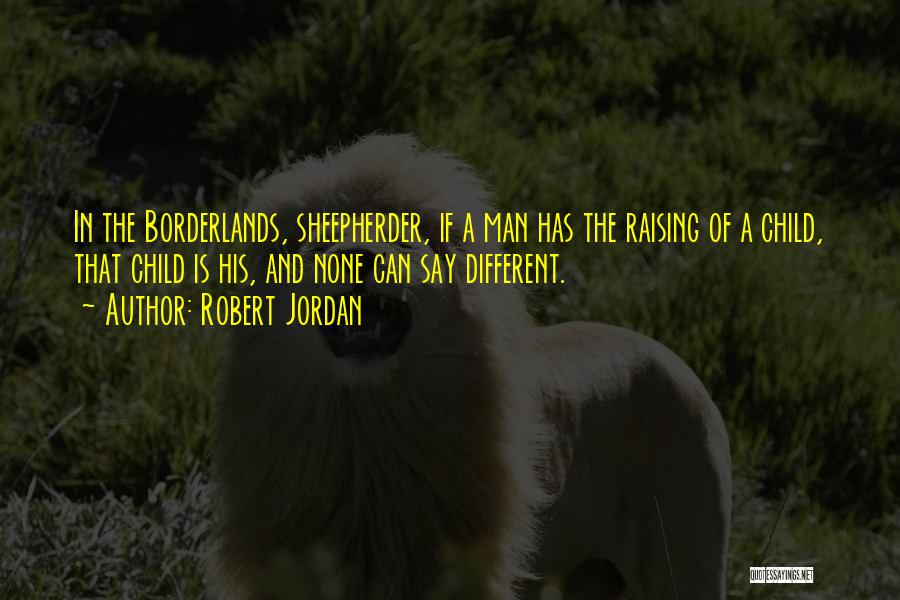 Borderlands 2 Quotes By Robert Jordan