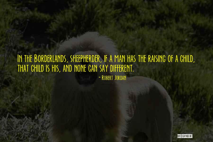 Borderlands 2 Quotes By Robert Jordan