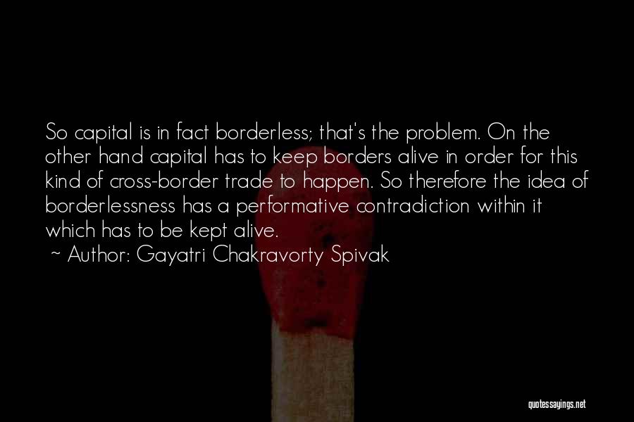 Borderless Quotes By Gayatri Chakravorty Spivak