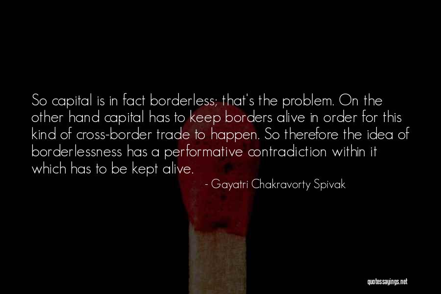 Borderless Quotes By Gayatri Chakravorty Spivak