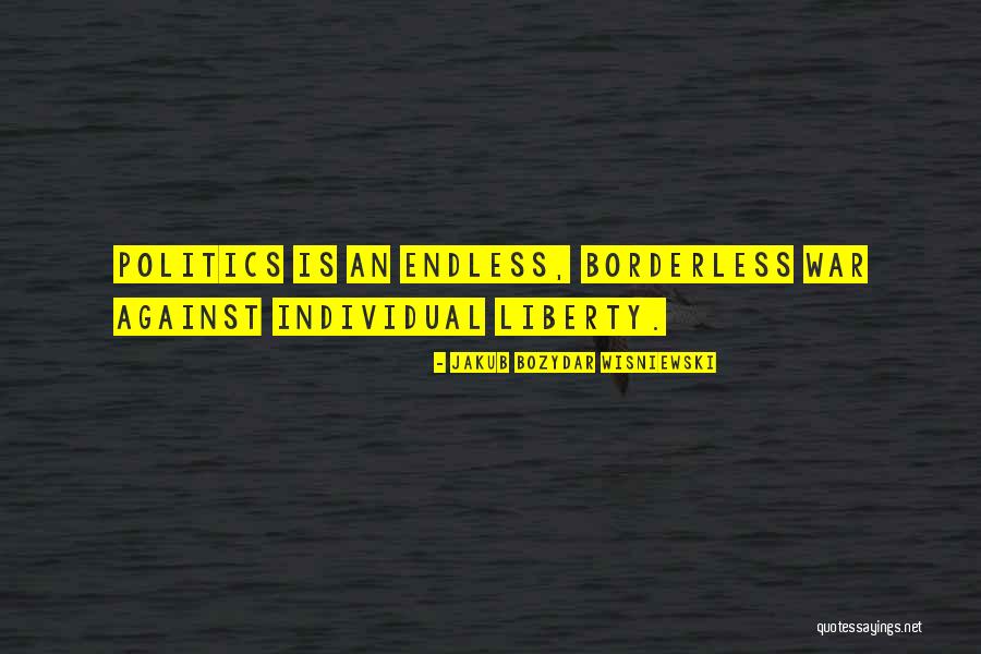 Borderless Quotes By Jakub Bozydar Wisniewski Borderless Quotes By Jakub Bozydar Wisniewski