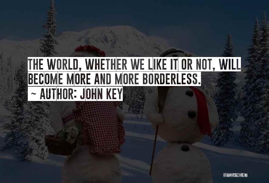 Borderless Quotes By John Key