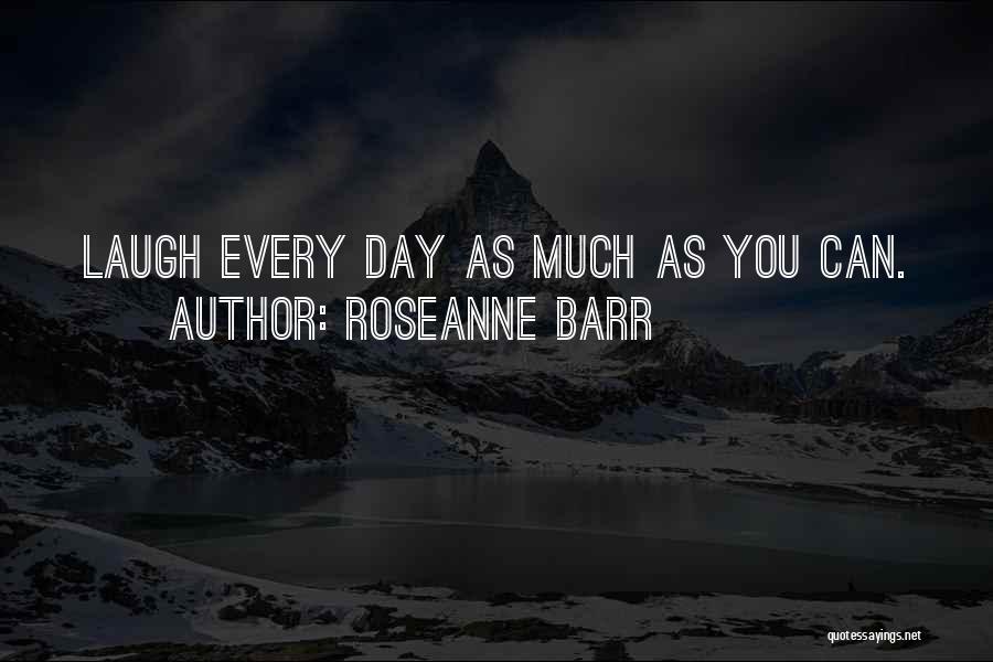 Borderline Hearts Quotes By Roseanne Barr