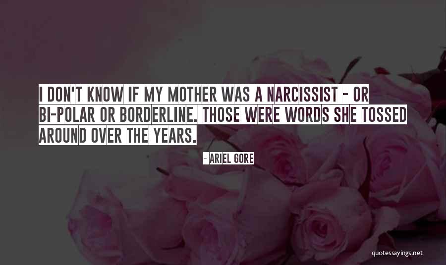 Borderline Mother Quotes By Ariel Gore Borderline Mother Quotes By Ariel Gore