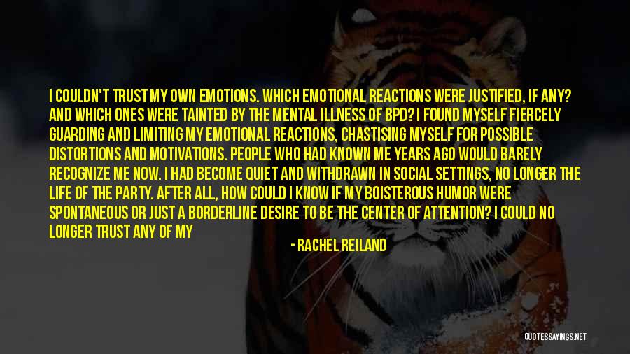 Borderline Personality Disorder Quotes By Rachel Reiland Borderline Personality Disorder Quotes By Rachel Reiland