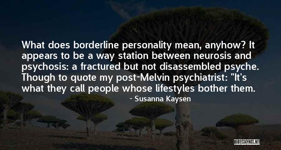 Borderline Personality Disorder Quotes By Susanna Kaysen Borderline Personality Disorder Quotes By Susanna Kaysen
