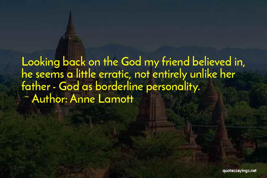 Borderline Personality Quotes By Anne Lamott