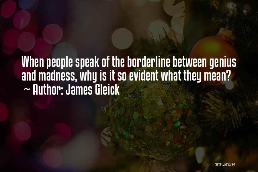 Borderline Quotes By James Gleick