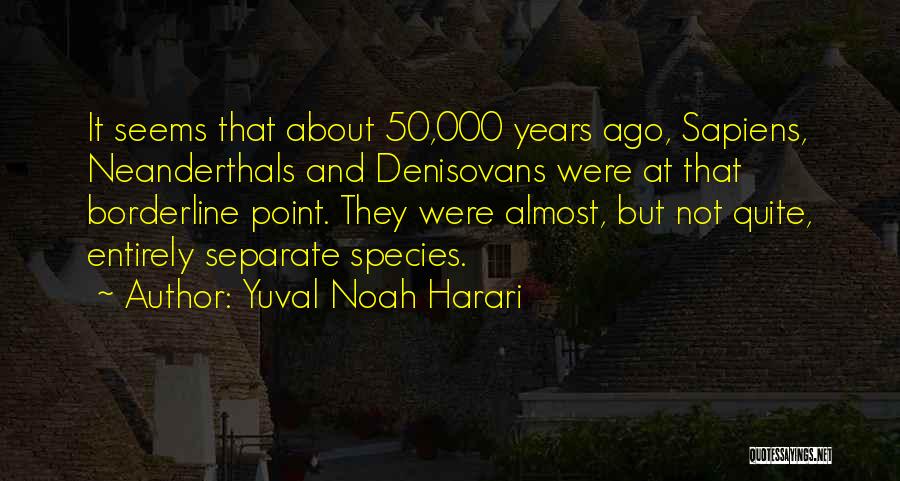 Borderline Quotes By Yuval Noah Harari