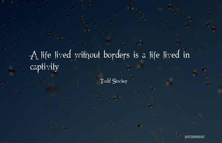 Borders And Boundaries Quotes By Todd Stocker