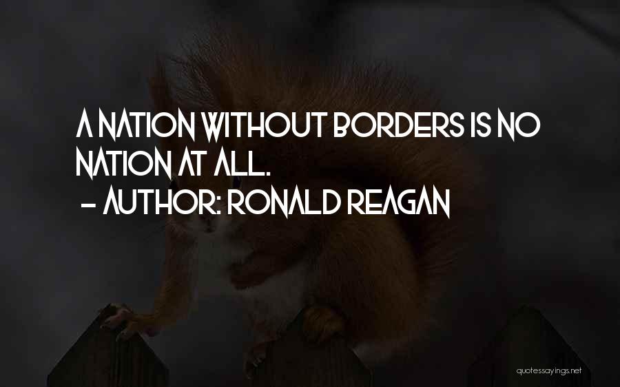 Borders Quotes By Ronald Reagan