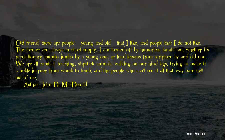 Bore Me Quotes By John D. MacDonald