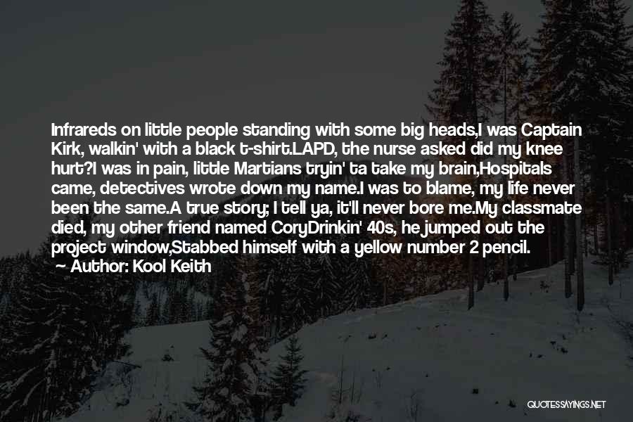 Bore Me Quotes By Kool Keith